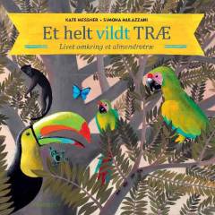 Et helt vildt træ : livet omkring et almendrotræ