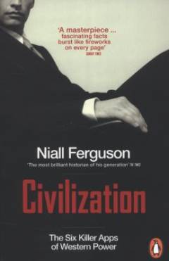 Civilization : the six killer apps of Western power
