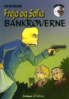 Freja og Sofia - bankrøverne
