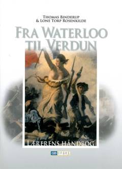 Fra Waterloo til Verdun -- Lærerens håndbog