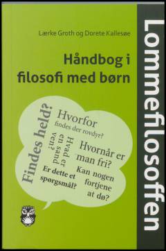 Lommefilosoffen : håndbog i filosofi med børn