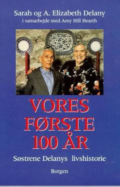 Vores første 100 år : to amerikanske søstres usædvanlige livshistorie