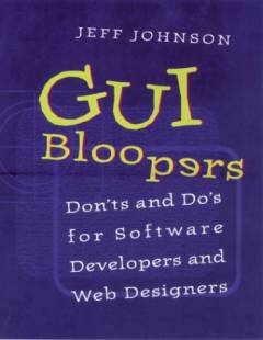 GUI bloopers : don'ts and do's for software developers and Web designers