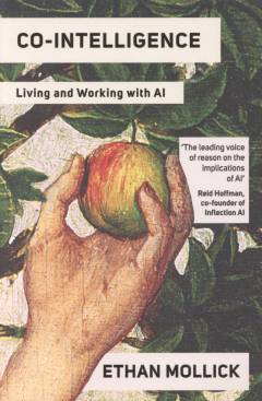 Co-intelligence : living and working with AI