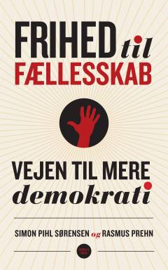 Frihed til fællesskab : vejen til mere demokrati