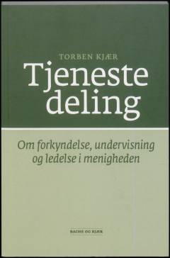 Tjenestedeling : om forkyndelse, undervisning og ledelse i menigheden