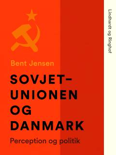 Sovjetunionen og Danmark : perception og politik
