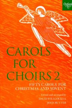 Carols for choirs : for blandet kor, delvis med klaver eller orgel, enkelte med solostemmer, enkelte for dobbeltkor. Book 2 : Fifty carols for Christmas and Advent