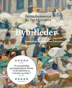 Bybilleder : kunstnernes og forfatternes København