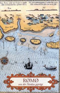 Rømø - von der Nordsee geprägt : Geschichte einer Insel und ihrer Bewohner