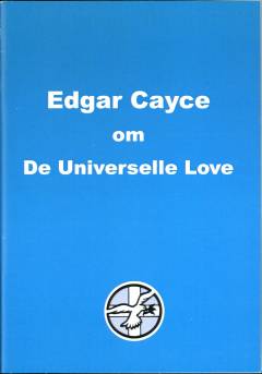 Edgar Cayce om de universelle love