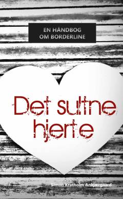 Det sultne hjerte : en håndbog om borderline