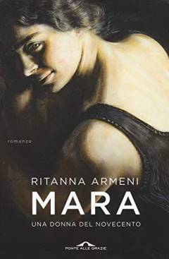 Mara : una donna del Novecento : romanzo
