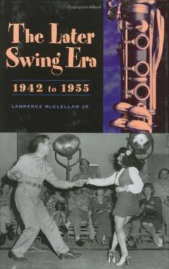 The later swing era, 1942 to 1955