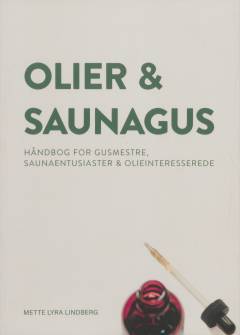 Olier & saunagus : håndbog for gusmestre, saunaentusiaster & olieinteresserede