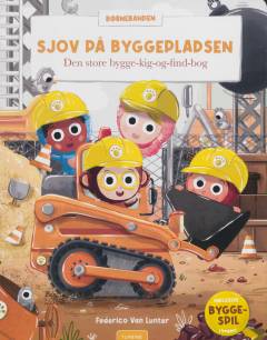Sjov på byggepladsen : den store bygge-kig-og-find-bog