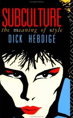 Subculture : the meaning of style