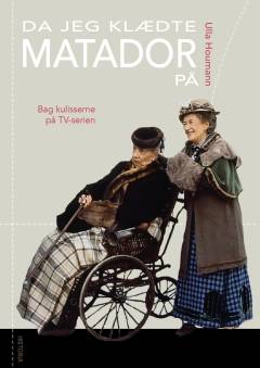 Da jeg klædte Matador på : bag kulisserne på TV-serien