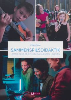 Sammenspilsdidaktik - med fokus på rytmisk sammenspil i skolen