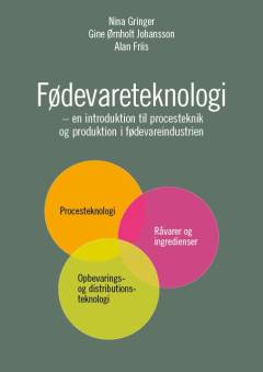 Fødevareteknologi - en introduktion til procesteknik og produktion i fødevareindustrien