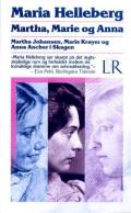 Martha, Marie og Anna: Martha Johansen, Marie Krøyer og Anna Ancher i Skagen. L&R Fakta