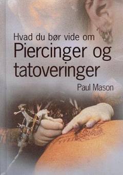 Hvad du bør vide om piercinger og tatoveringer