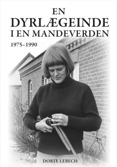 En dyrlægeinde - i en mandsverden : 1975-1990