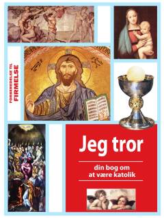 Jeg tror : din bog om at være katolik
