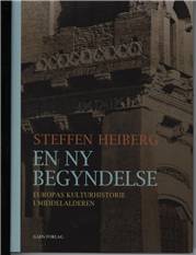 En ny begyndelse : Europas kulturhistorie i middelalderen