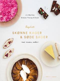 Skønne kager & søde sager : med mindre sukker