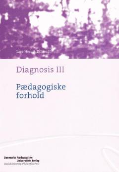 Diagnosis. Bind 3 : Pædagogiske forhold