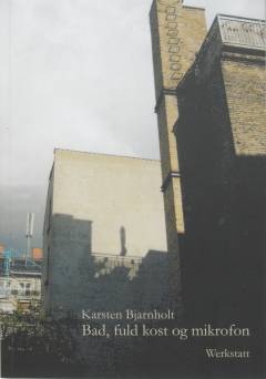 Bad, fuld kost og mikrofon : digte