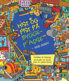 Hist og pist på byggepladsen : find duen