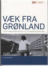 Væk fra Grønland : udsatte grønlændere, der er flyttet til Danmark med deres børn