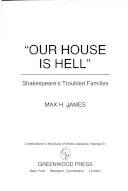 "Our house is hell" : Shakespeare's troubled families