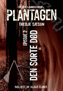 Plantagen. Sæson 3, Porten til helvede. Episode 2 : Den sorte død