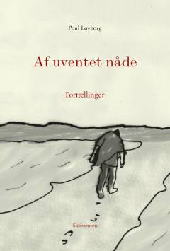 Af uventet nåde : fortællinger