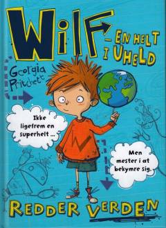 Wilf - en helt i uheld - redder verden
