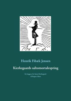 Kierkegaards saltomortalespring : en boggave fra Søren Kierkegaard til Regine Olsen