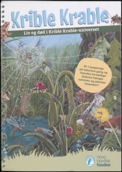 Liv og død i Krible Krable-universet : er I nysgerrige på naturens gang og hvordan forskellige fødenet hænger sammen og påvirker hinanden?