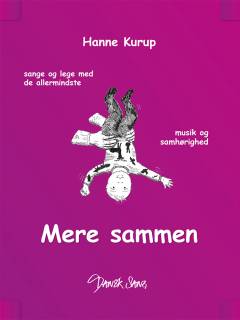 Mere sammen : sange og lege med de allermindste : musik og samhørighed