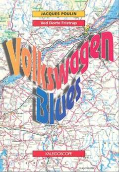 Volkswagen blues : uddrag af Jacques Poulins roman