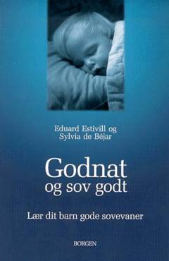 Godnat og sov godt : lær dit barn gode sovevaner
