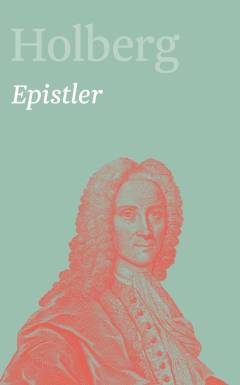 Holberg : Ludvig Holbergs hovedværker. Bind 12 : Epistler 2