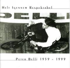 Helt igennem respektabel : Peter Belli 1959-1999