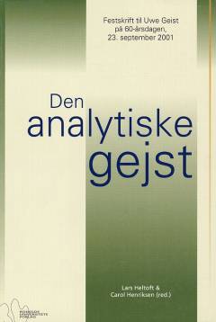 Den analytiske gejst : festskrift til Uwe Geist på 60-årsdagen 23. september 2001