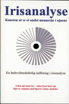 Irisanalyse : kunsten at se et andet menneske i øjnene : en åndsvidenskabelig indføring i irisanalyse