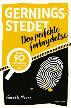 Gerningsstedet : den perfekte forbrydelse