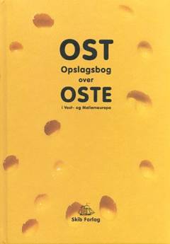 Ost : opslagsbog over oste i Vest- og Mellemeuropa