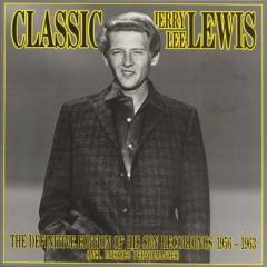 Classic Jerry Lee Lewis : the definitive edition of his Sun recordings 1956-1963